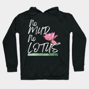 No mud No lotus Hoodie